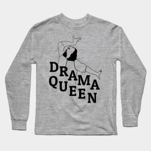 Drama Queen Dramatic People Long Sleeve T-Shirt